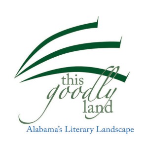 This Goodly Land - Alabama's Literary Landscape