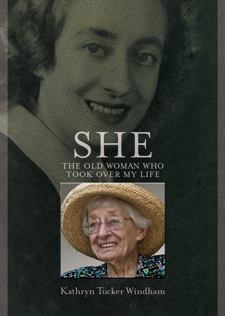 She: The Old Woman Who Took Over My Life, by Kathryn Tucker Windham