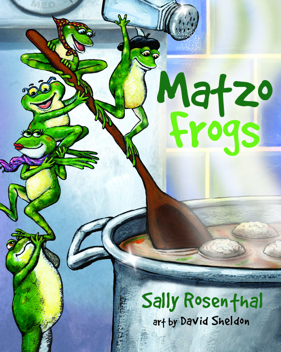 Matzo Frogs by Sally Rosenthal, with illustrations by David Shelton