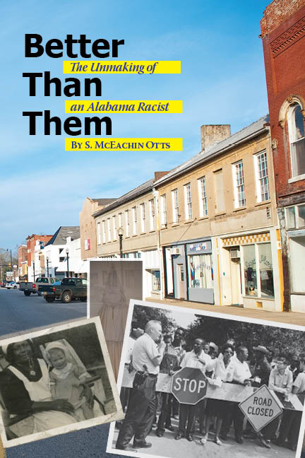 Better Than Them: The Unmaking of an Alabama Racist by Mac Otts