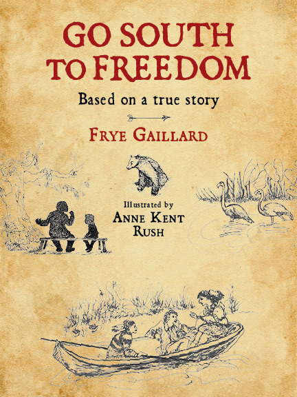 Go South to Freedom by Frye Gaillard